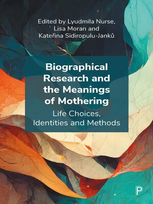 cover image of Biographical Research and the Meanings of Mothering